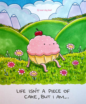 Mini Original ‘Life Isn’t A Piece Of Cake…’ Drawing (A5)