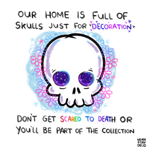 ‘Our Home Is Full Of Skulls’ Print (8x8)