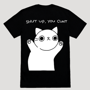 ‘Shut Up’ Unisex Tee