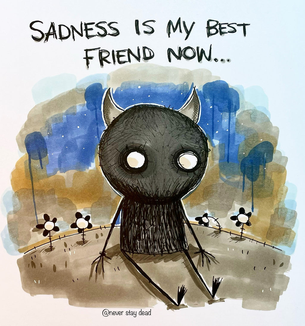 Mini Original ‘Sadness Is My Best Friend Now’ Drawing (A5)