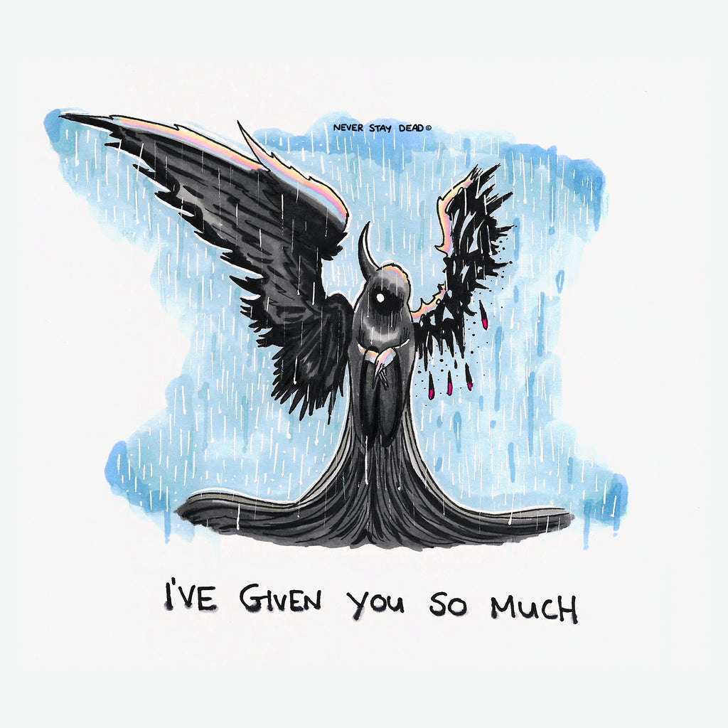 'I've Given You So Much' Print