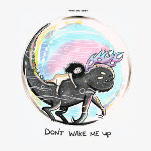 'Don't wake Me Up' Print