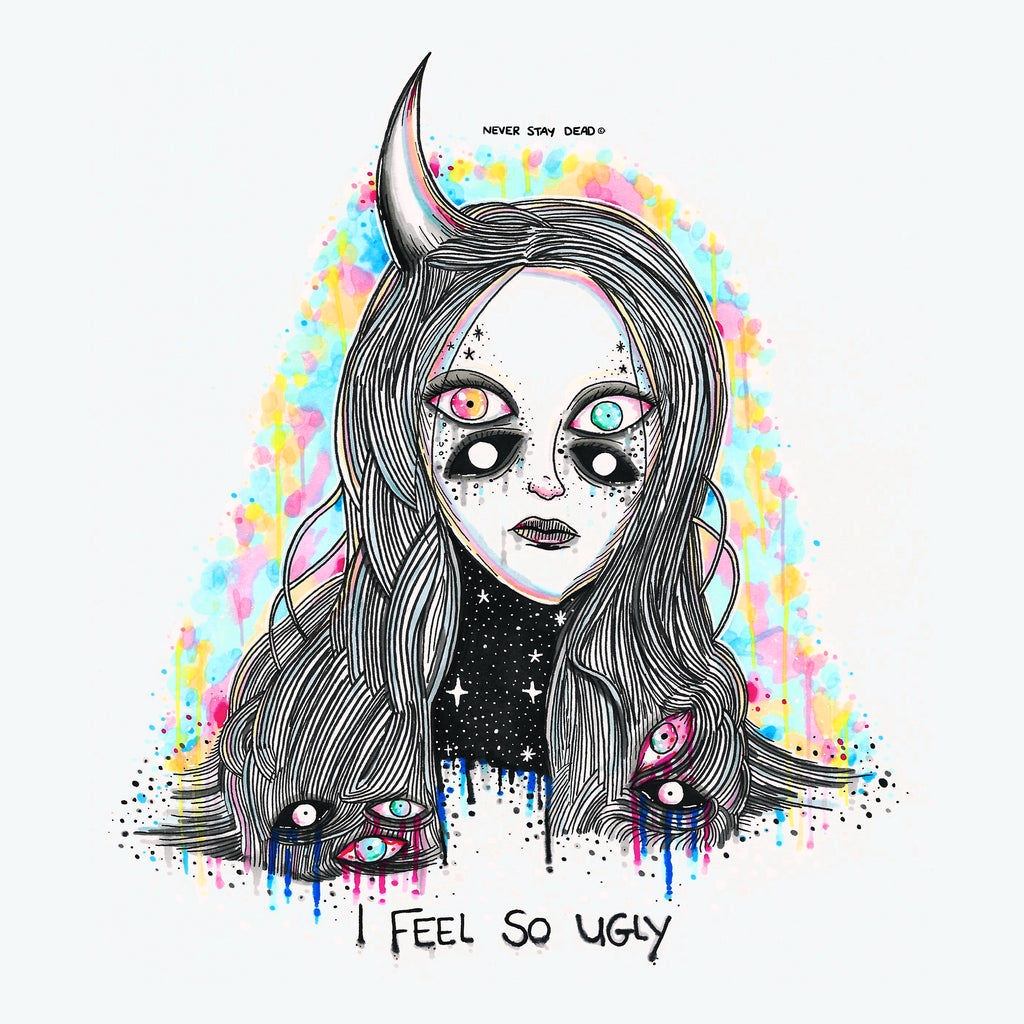 'I Feel So Ugly' Print